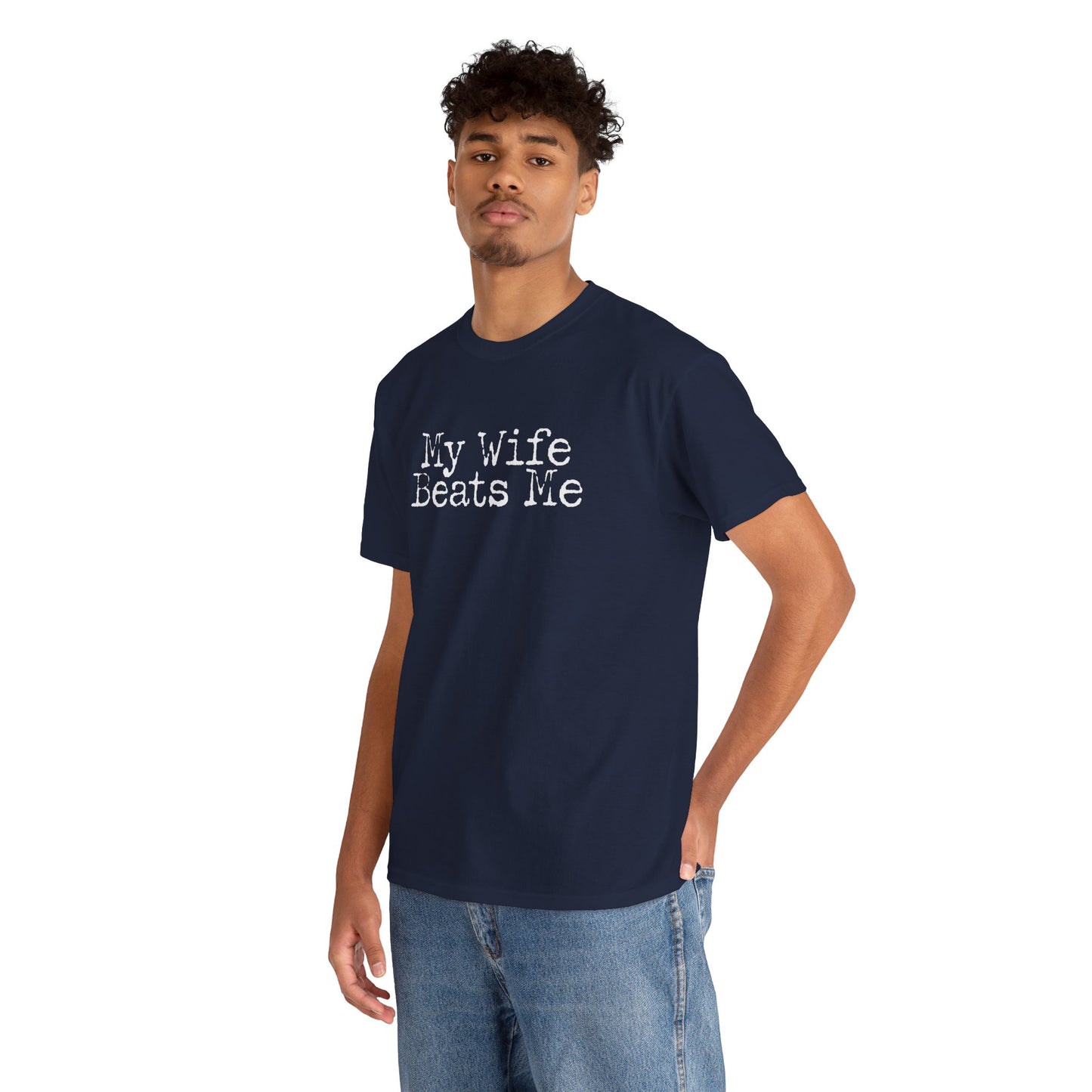 Ollie's: My Wife Beats Me T-Shirt, Dark - 100% Cotton