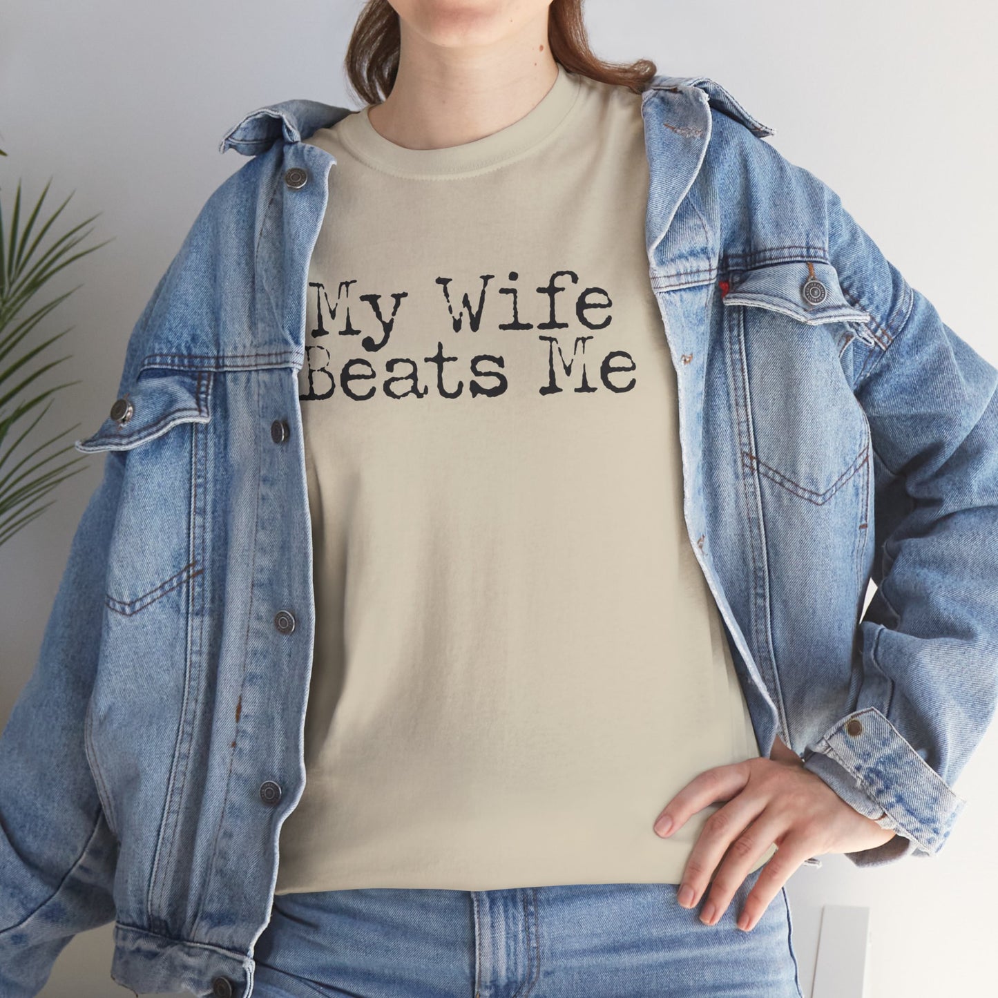 Ollie's: My Wife Beats Me T-Shirt, Light - 100% Cotton