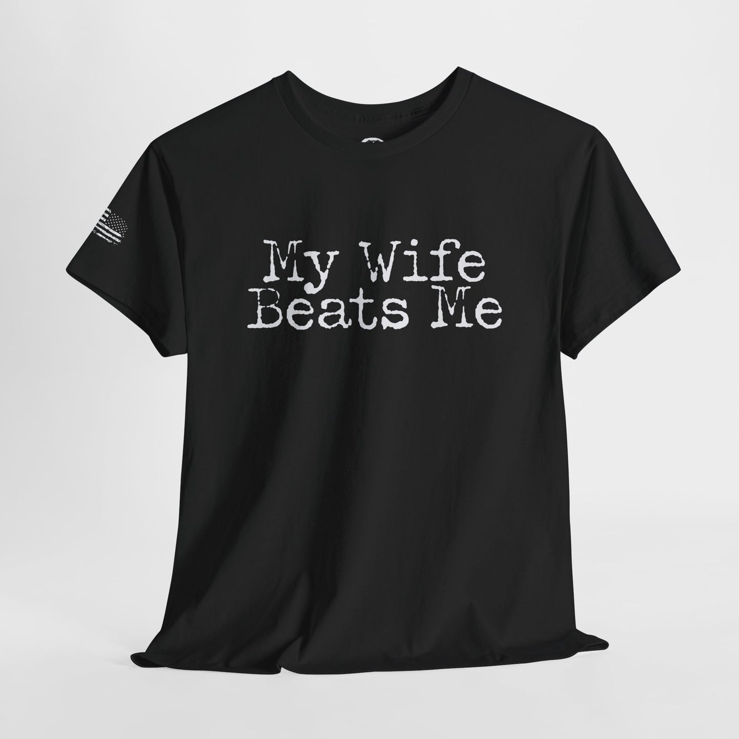 Ollie's: My Wife Beats Me T-Shirt, Dark - 100% Cotton