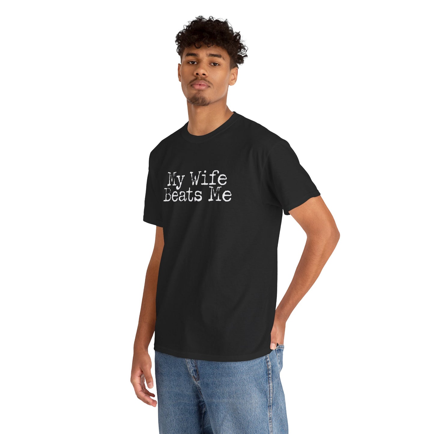 Ollie's: My Wife Beats Me T-Shirt, Dark - 100% Cotton