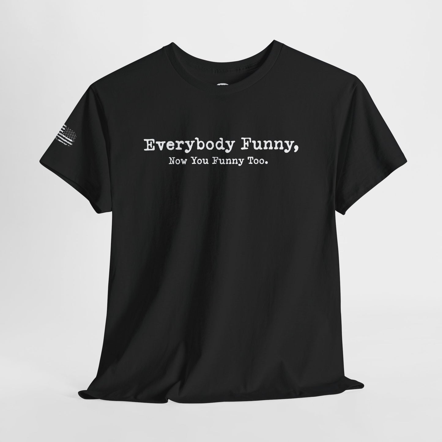 Ollie's: Everybody Funny - 100% Cotton T-shirt