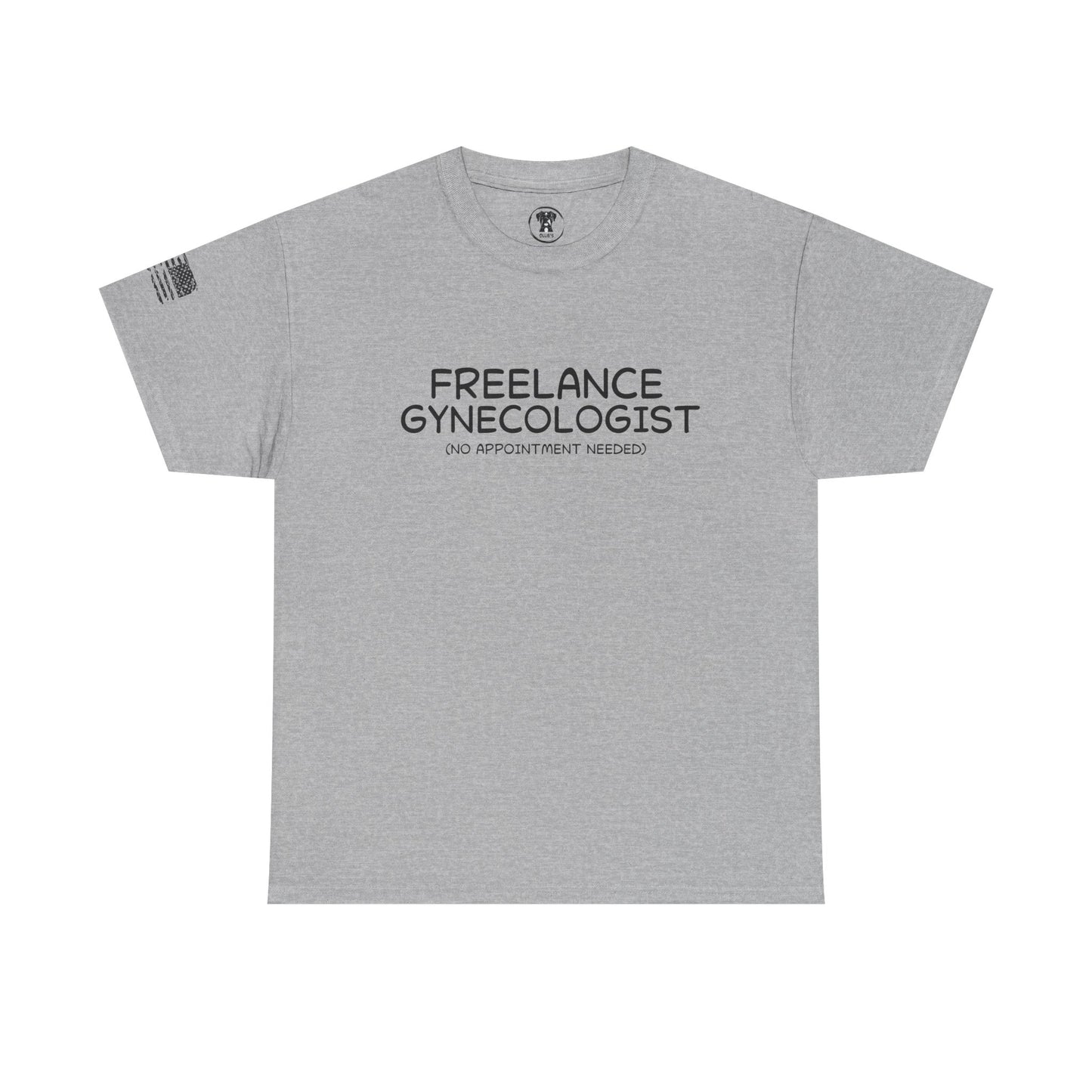 Ollie's: Freelance Gynecologist T Shirt - 100% Cotton