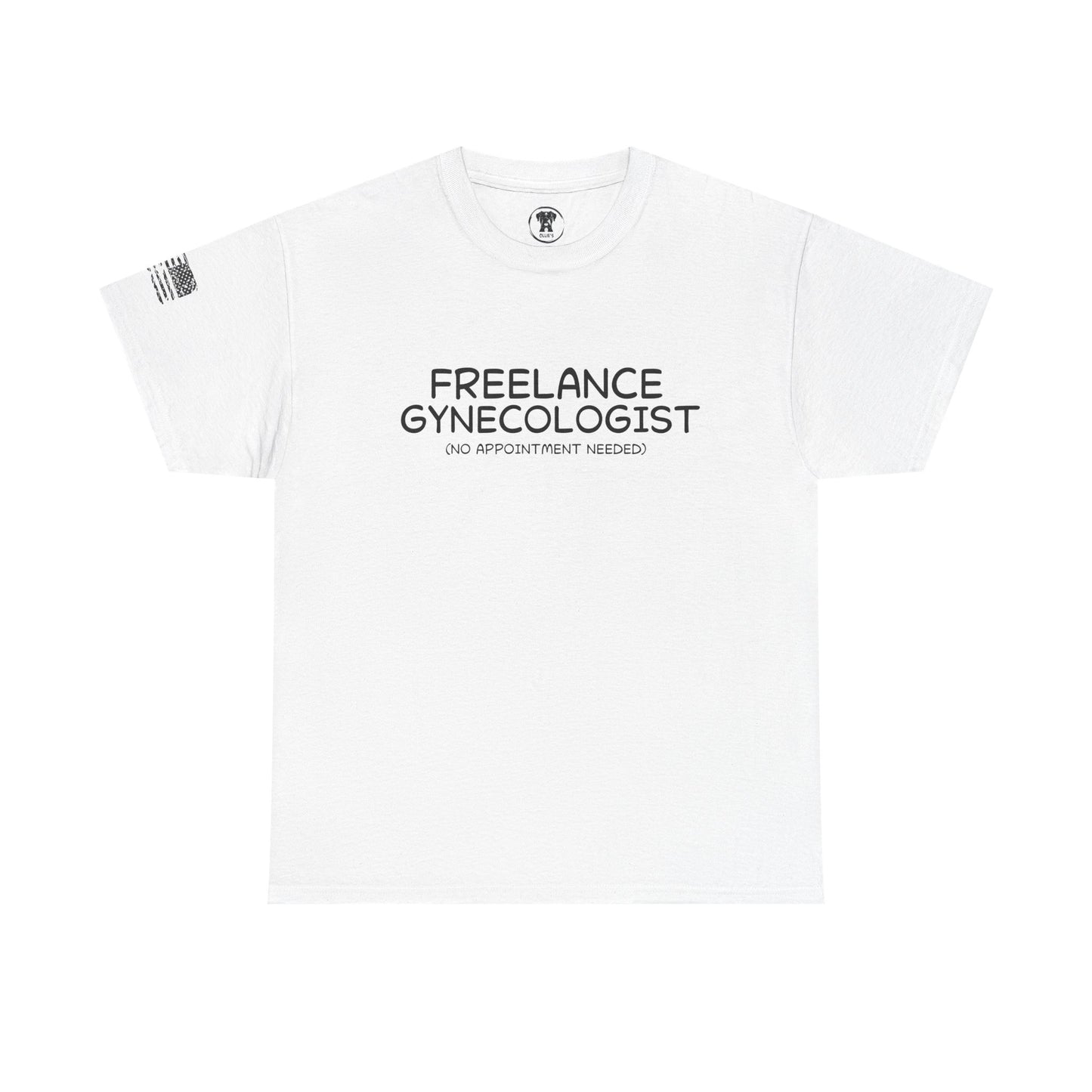 Ollie's: Freelance Gynecologist T Shirt - 100% Cotton