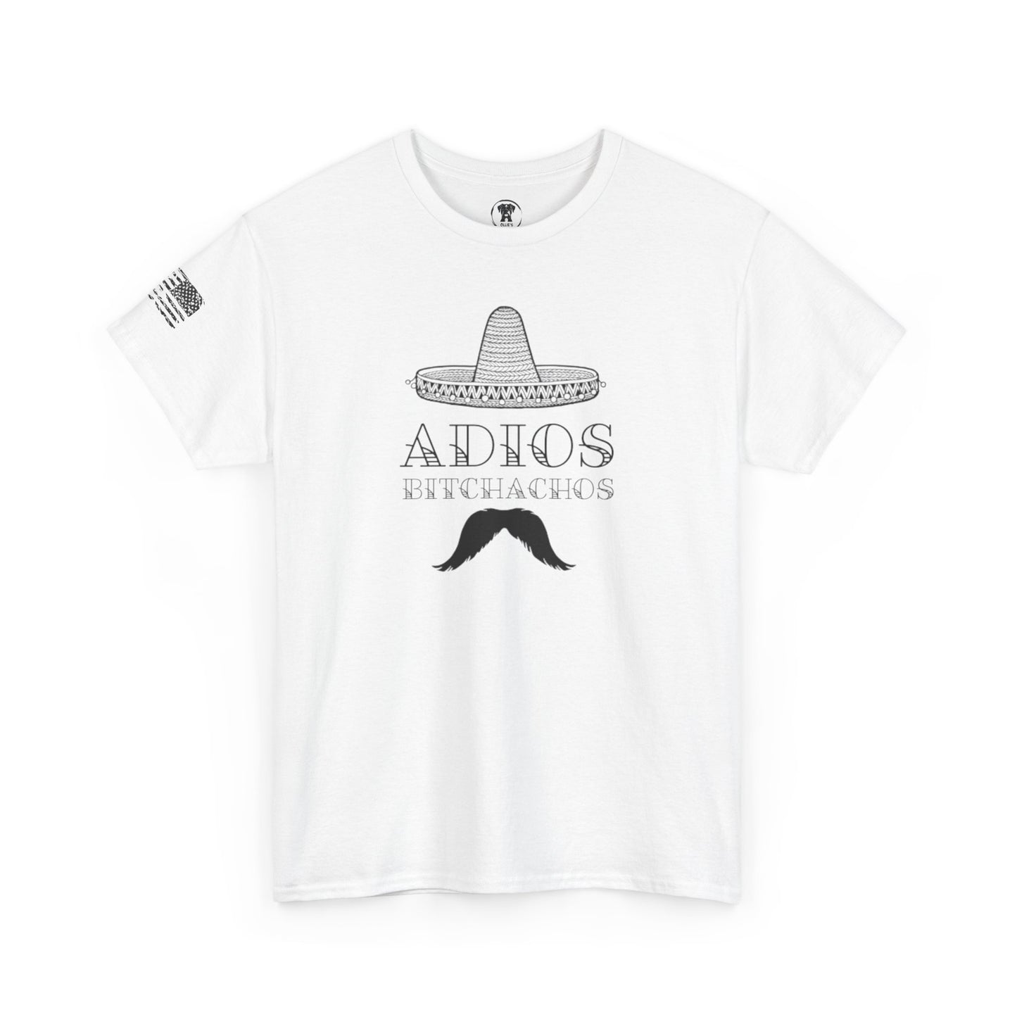 Ollie's: Adios Bitchachos - 100% Cotton T-shirt