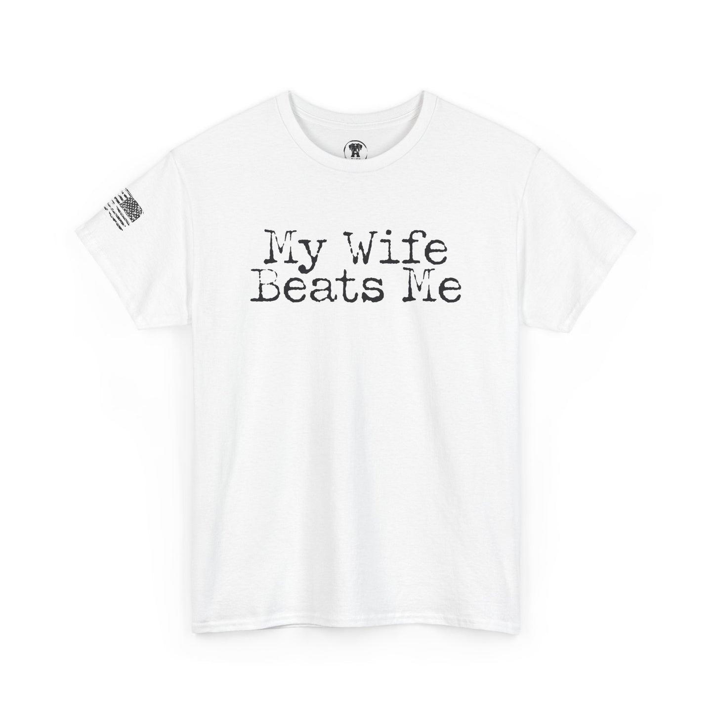 Ollie's: My Wife Beats Me T-Shirt, Light - 100% Cotton