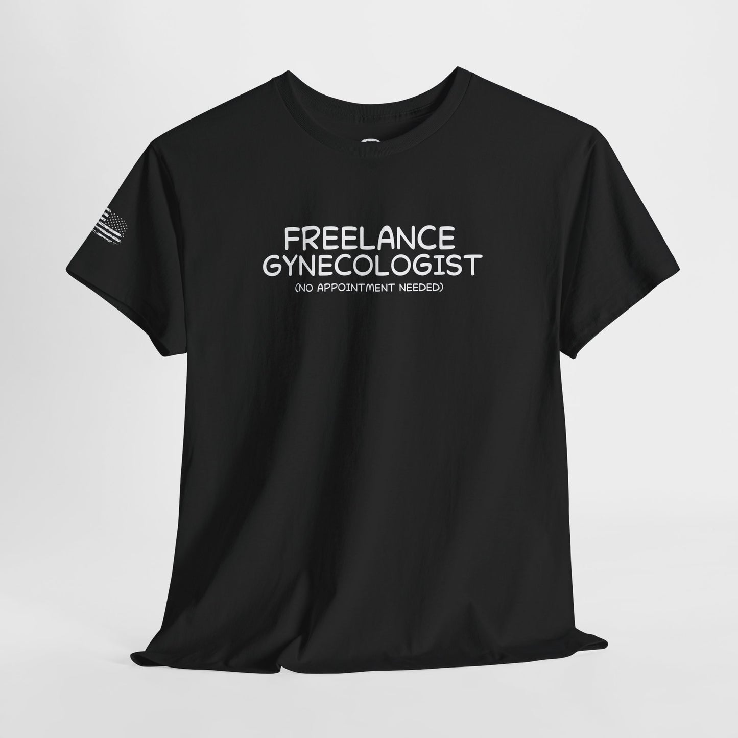 Ollie's: 'Freelance Gynecologist' - 100% Cotton T-shirt.