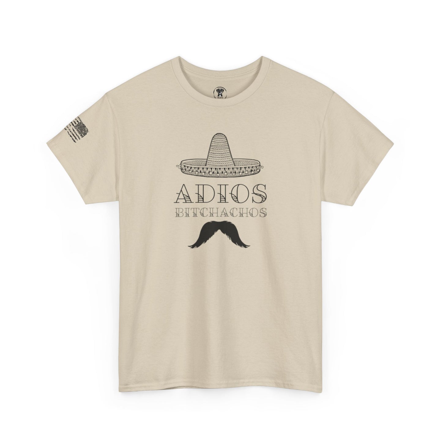 Ollie's: Adios Bitchachos - 100% Cotton T-shirt