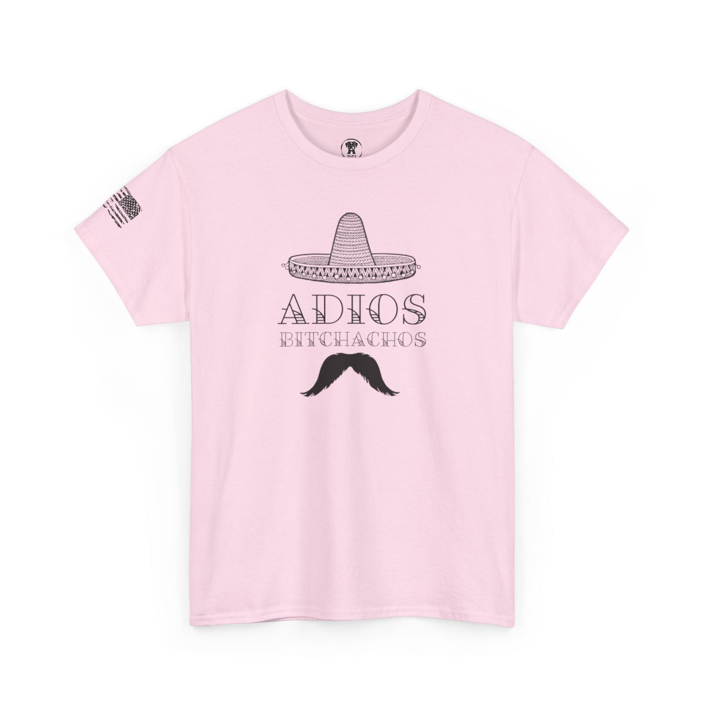 Ollie's: Adios Bitchachos - 100% Cotton T-shirt