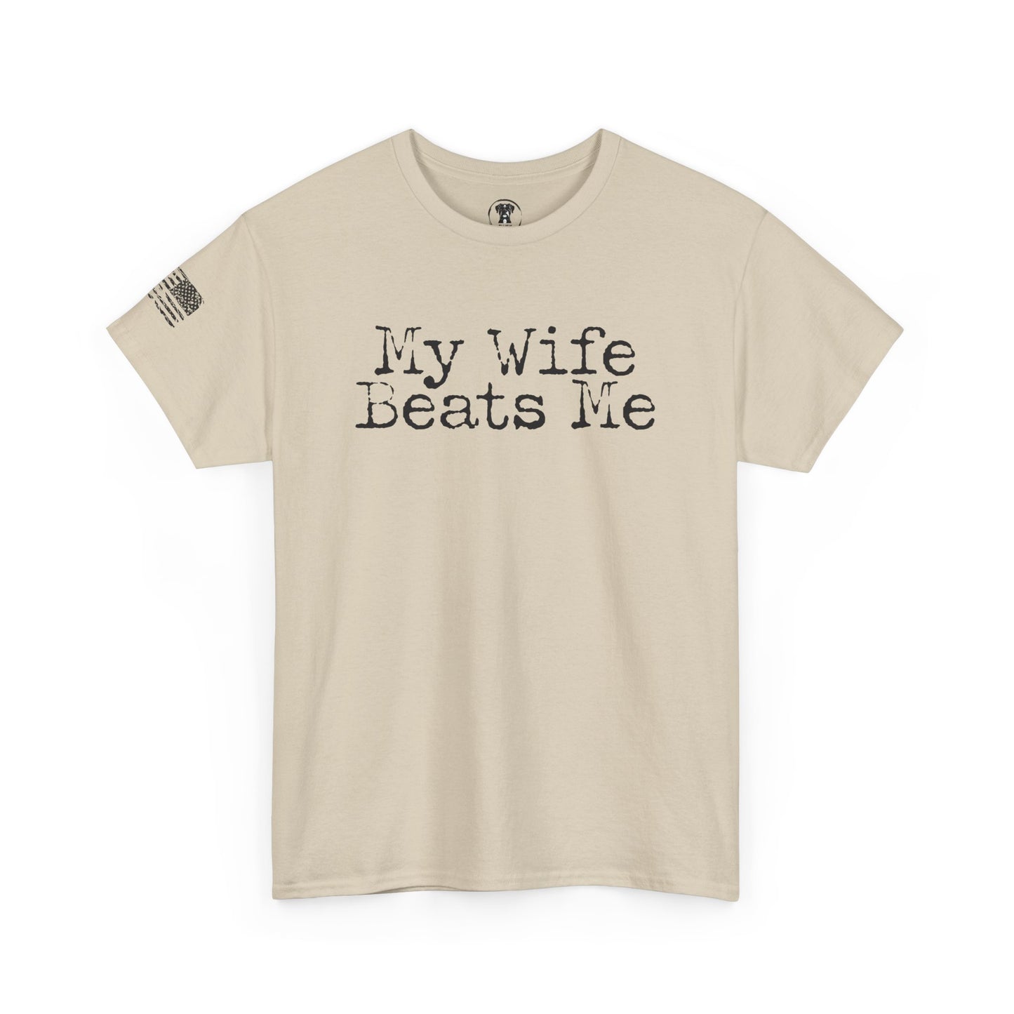 Ollie's: My Wife Beats Me T-Shirt, Light - 100% Cotton