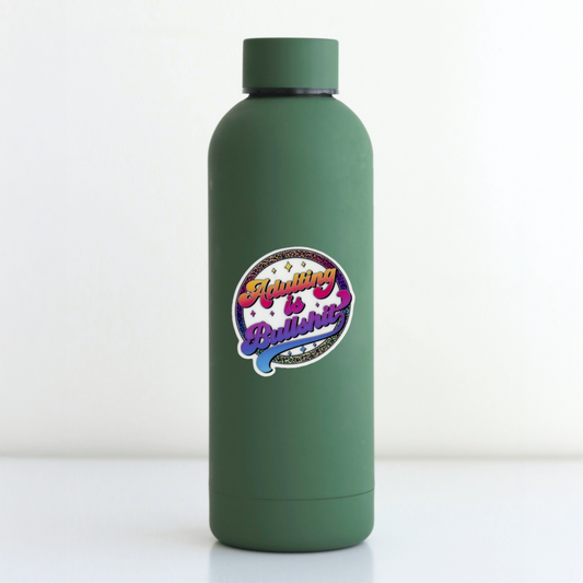 Durable vinyl die-cut Adulting Is BullSh*t Sticker.