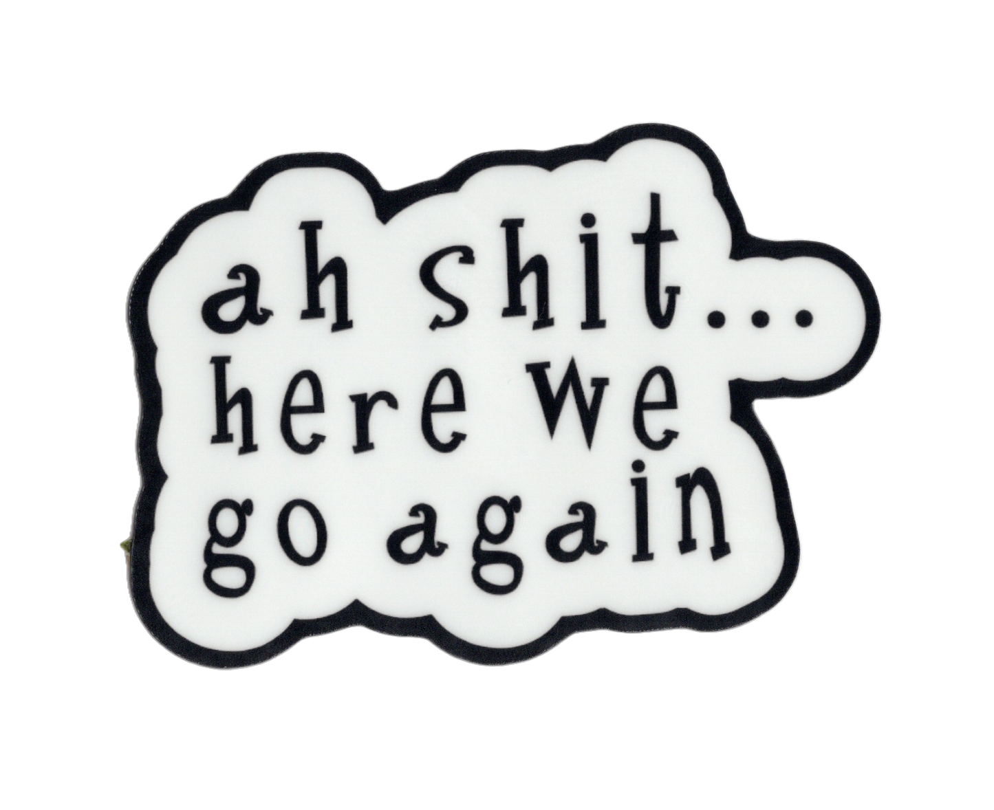 Ah Shit Sticker