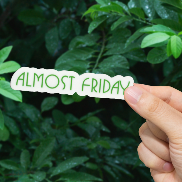 Durable, vinyl, die-cut, Almost Friday Sticker.