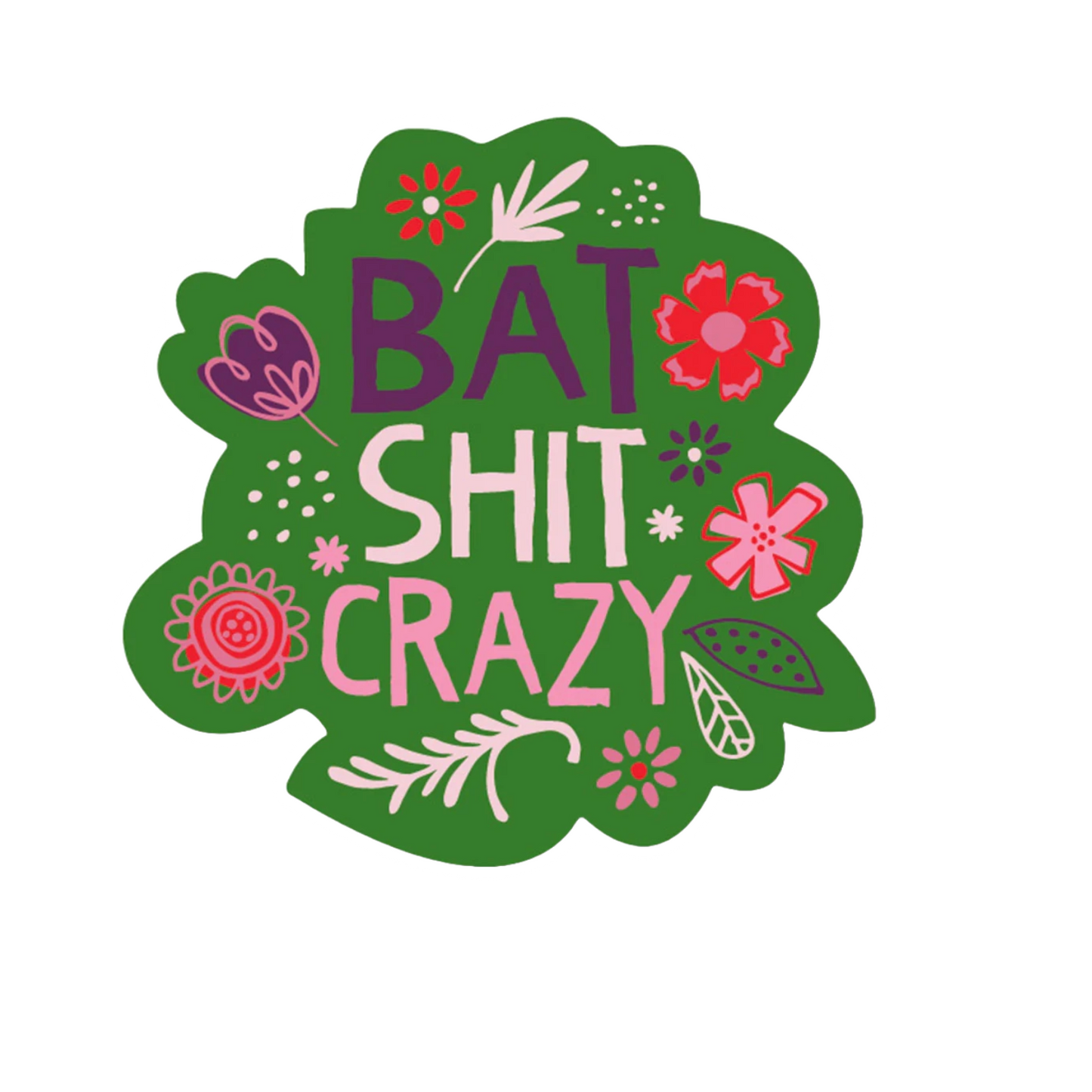 Durable vinyl die-cut Bat Shit Crazy Sticker