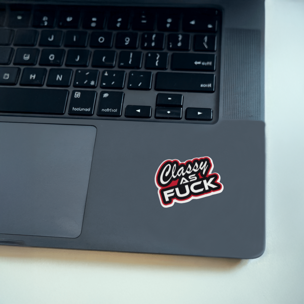 Durable vinyl, die-cut Classy As Fck Sticker.