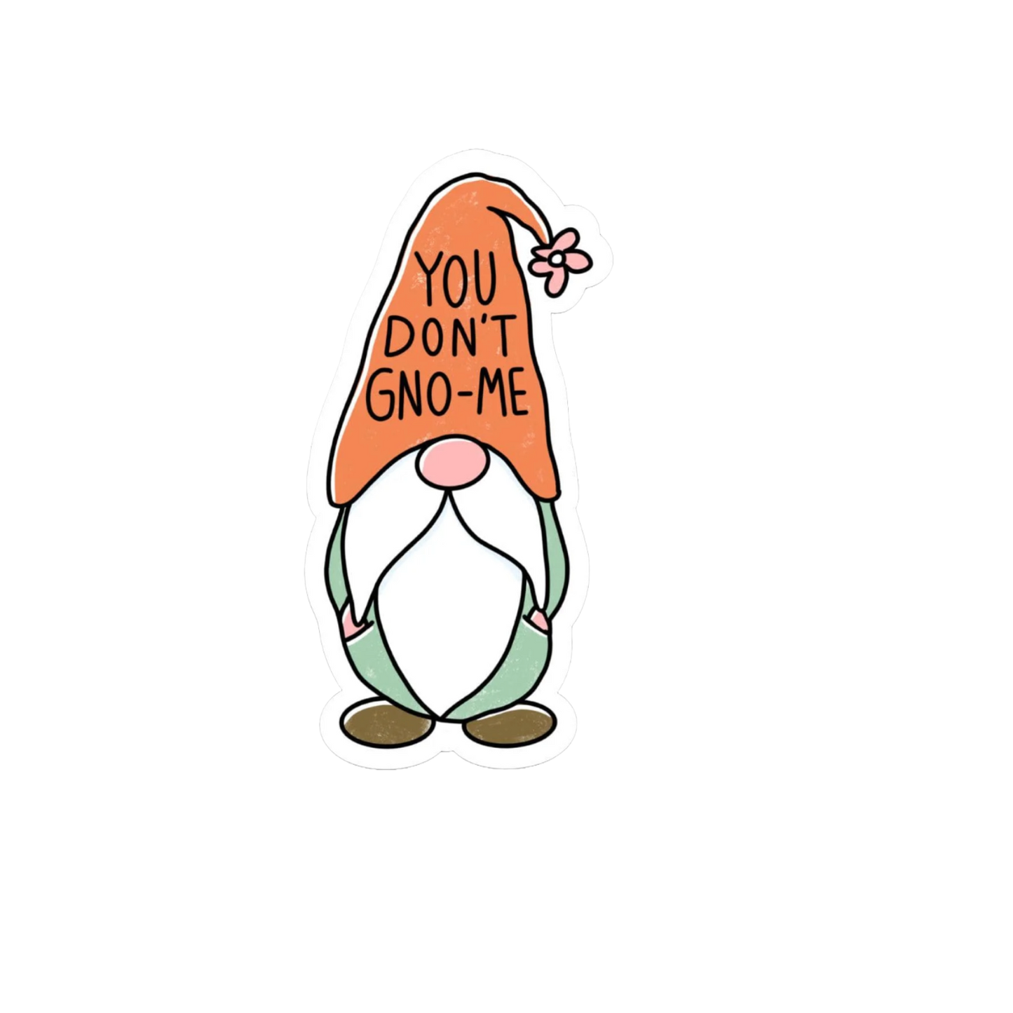 Durable, die-cut Don't Gno-Me Gnome Sticker