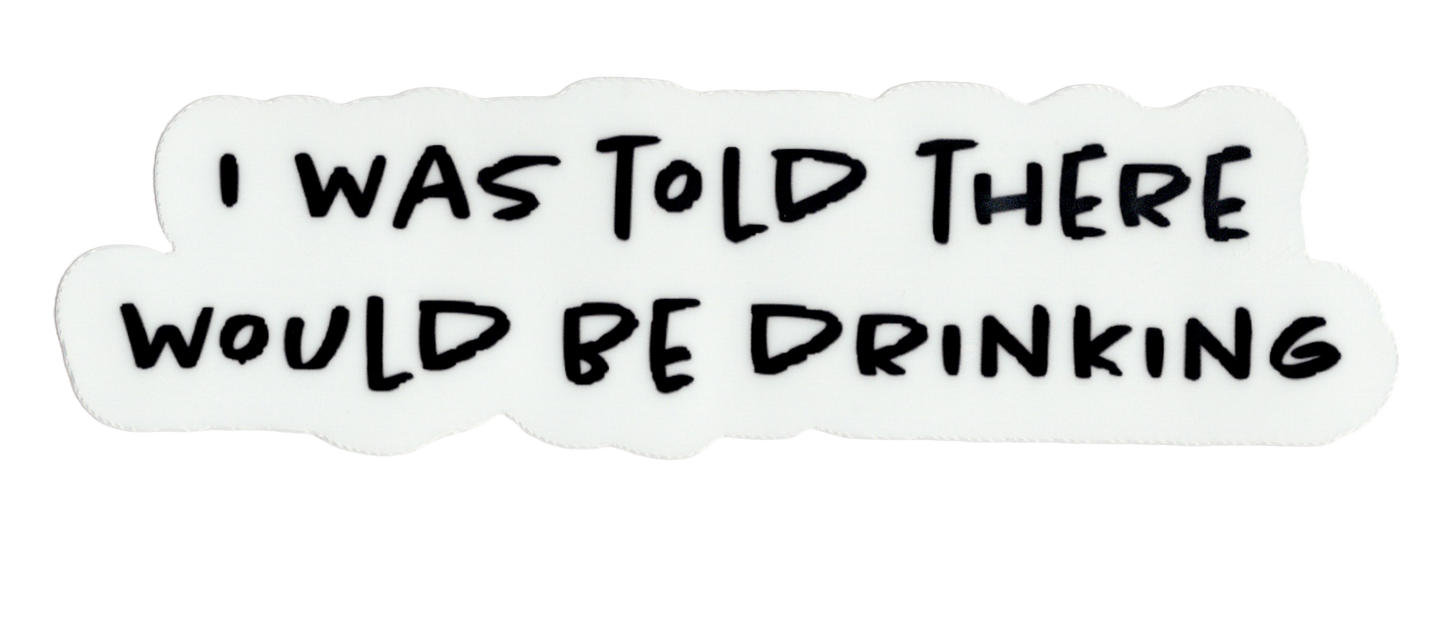 Durable vinyl die-cut Drinking Sticker