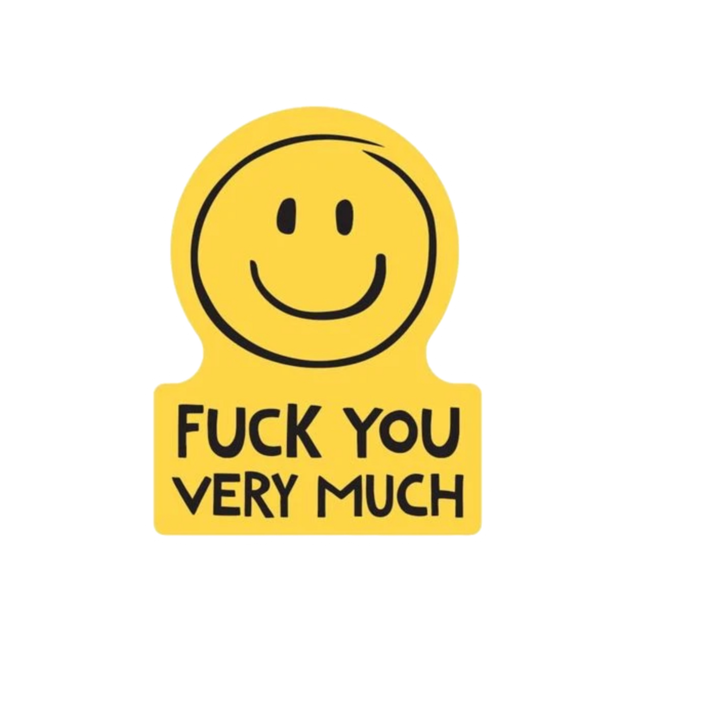Durable vinyl die-cut F**k You Very Much Sticker