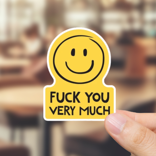 Durable, vinyl, die-cut, Fck-You Very Much Sticker.