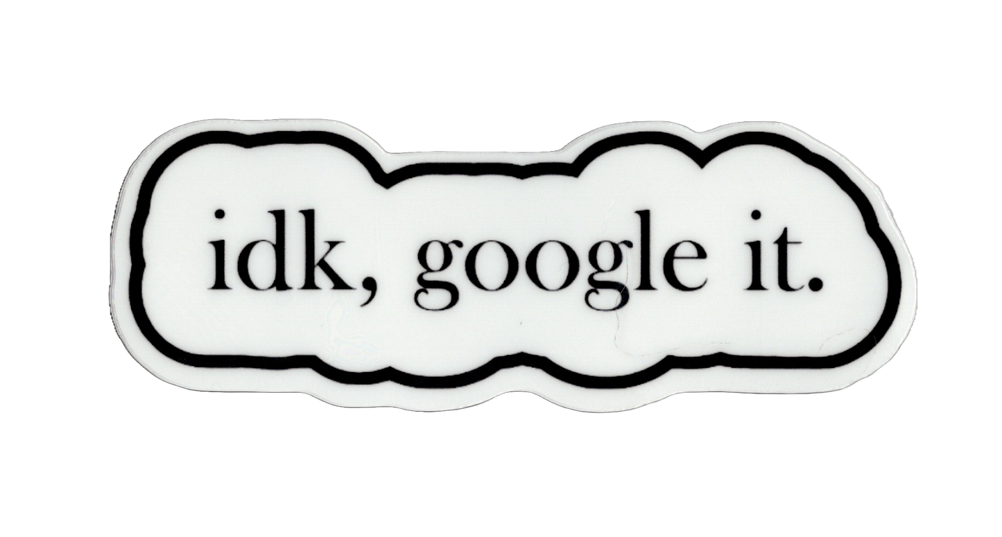Durable vinyl, die-cut Google It Sticker