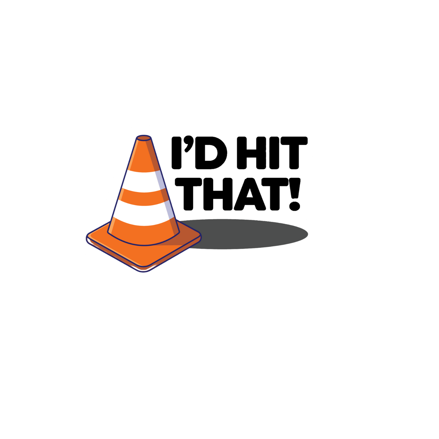 Durable vinyl, die-cut I'd Hit That Sticker
