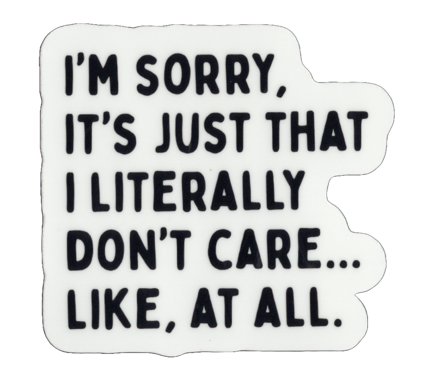 Durable vinyl, die-cut I'm Sorry Sticker