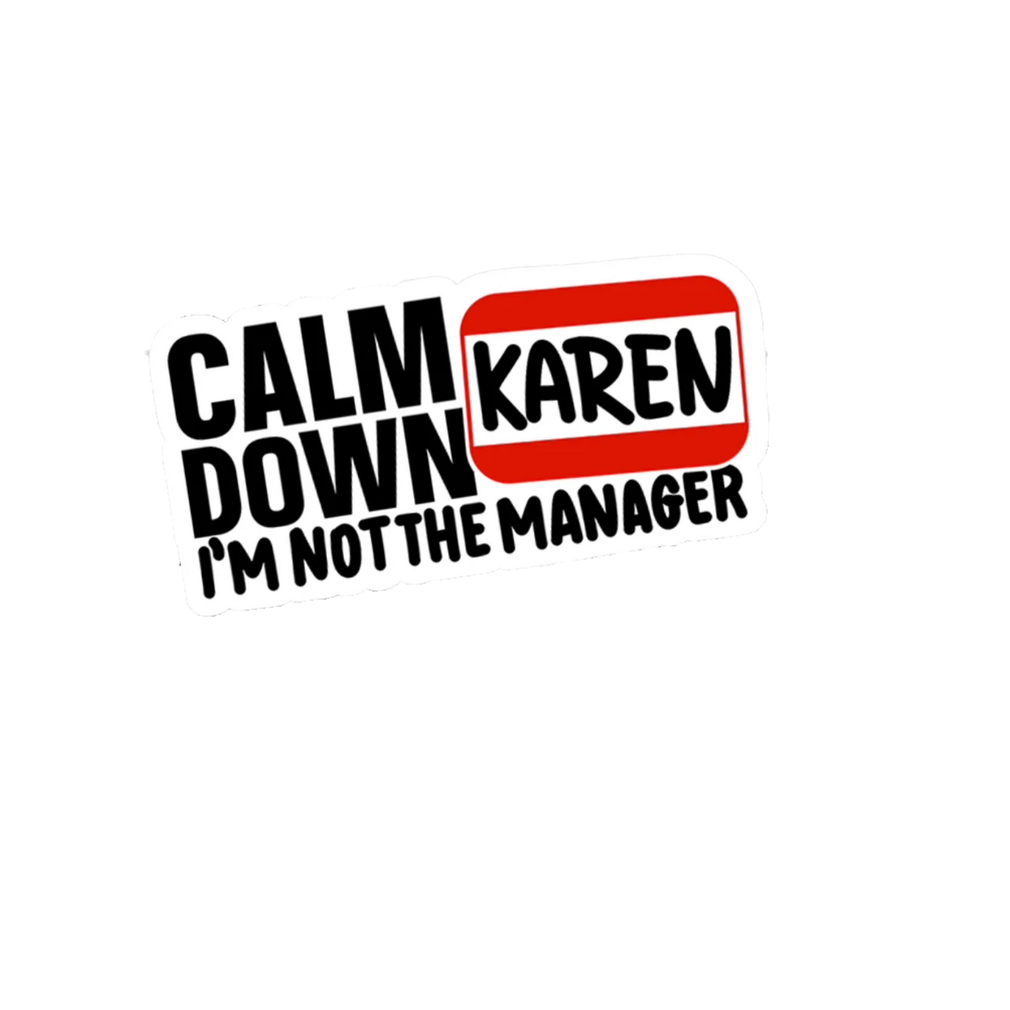 Durable vinyl die-cut Karen Sticker