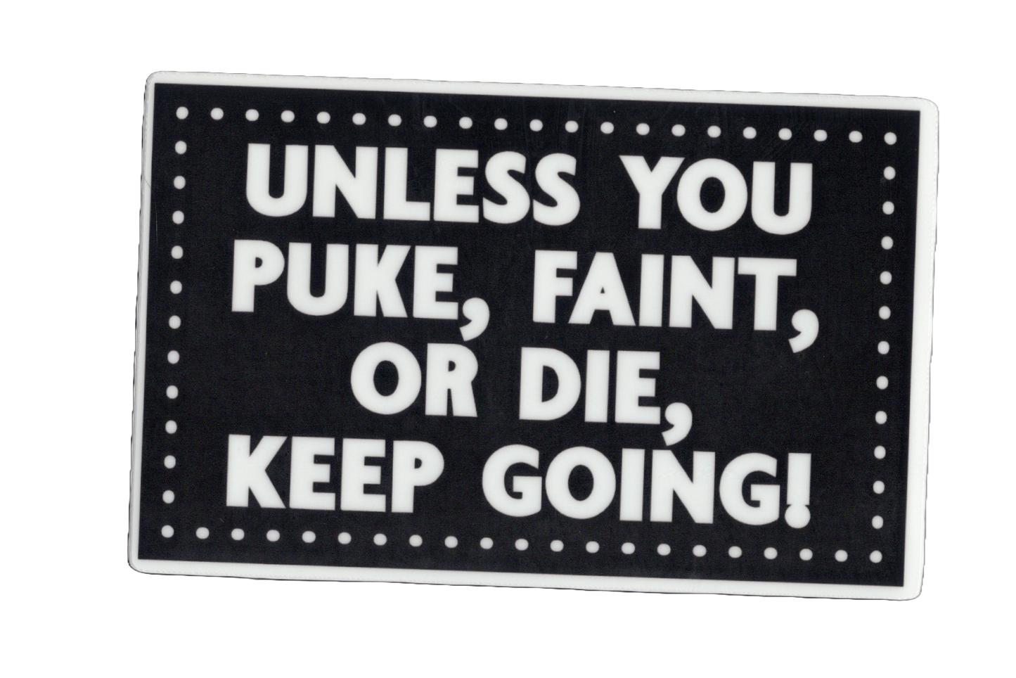 Durable vinyl, die-cut Keep Going Sticker