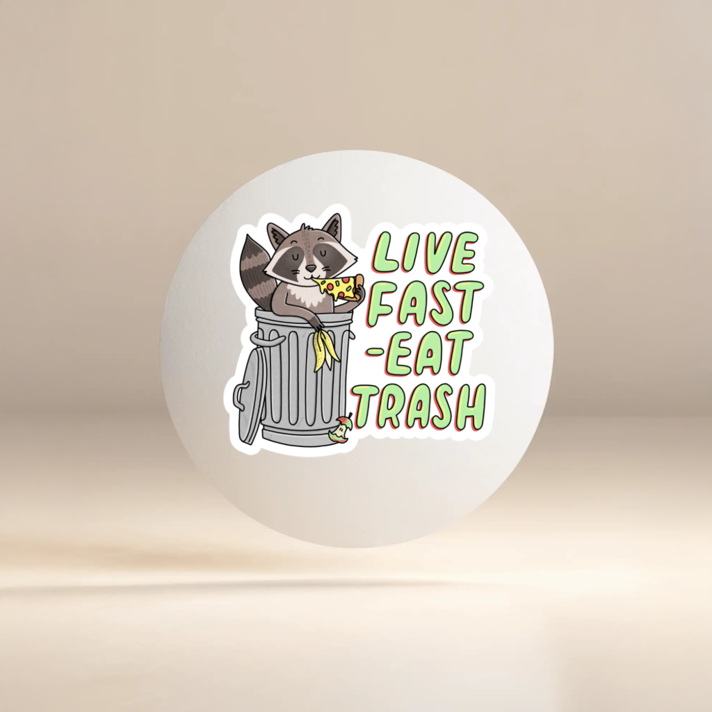 Durable, die-cut, vinyl, Live Fast Eat Trash Sticker.