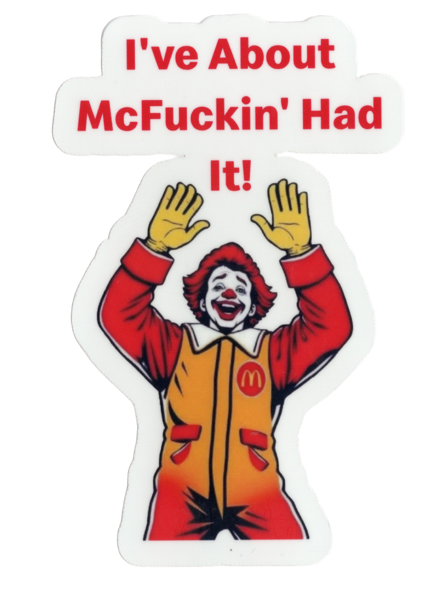 Durable vinyl die-cut McFuckin Sticker