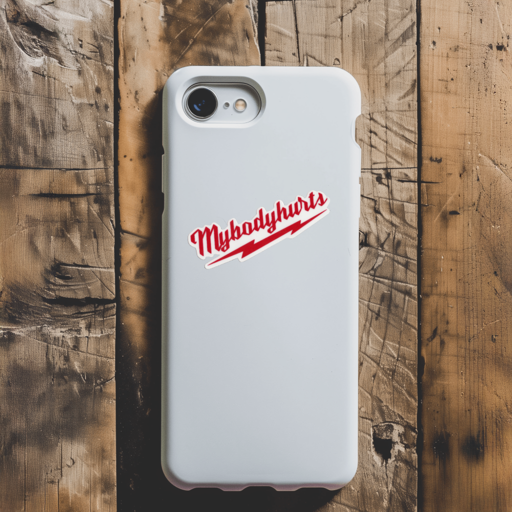 Durable, vinyl, die-cut, My Body Hurts Sticker.