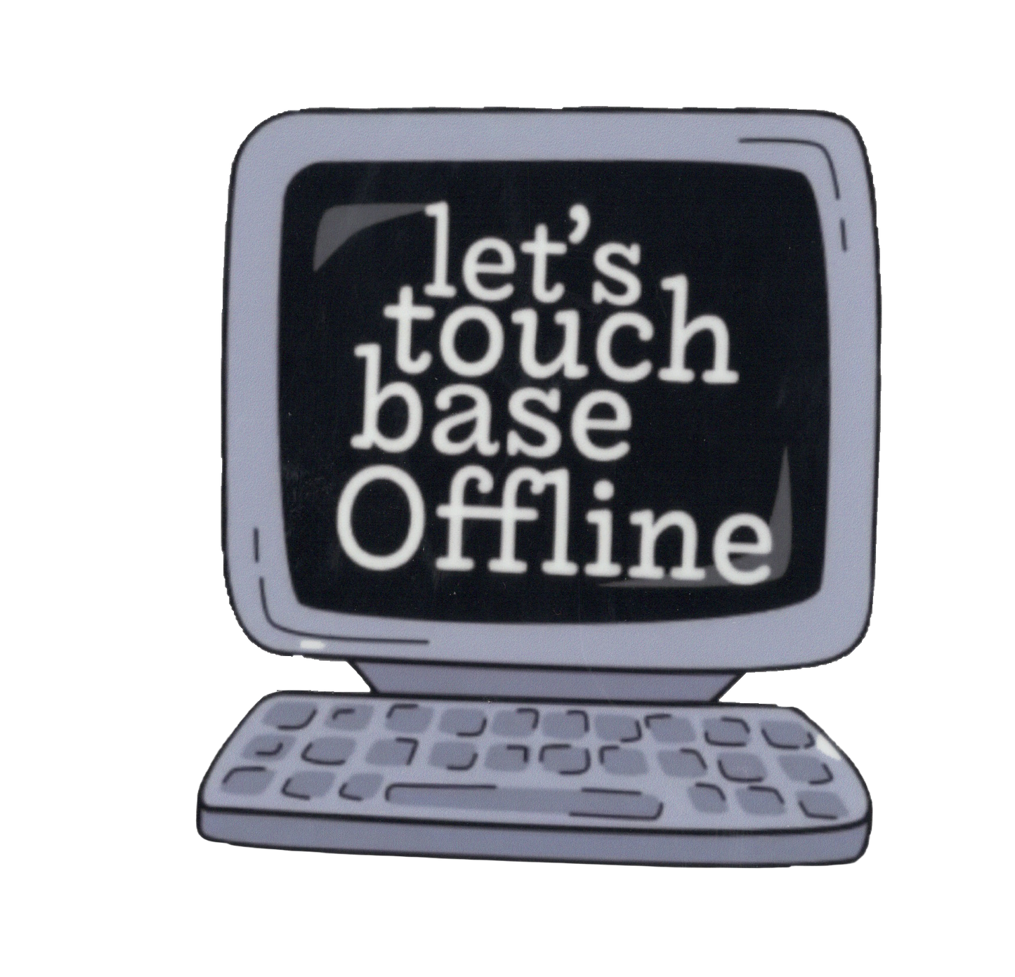 Durable vinyl, die-cut Offline Sticker