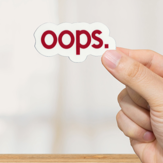Durable, vinyl, die-cut, Oops Sticker.
