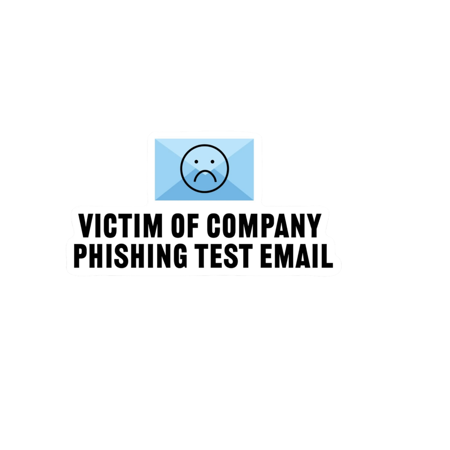 Durable, die-cut Phishing Test Email Sticker