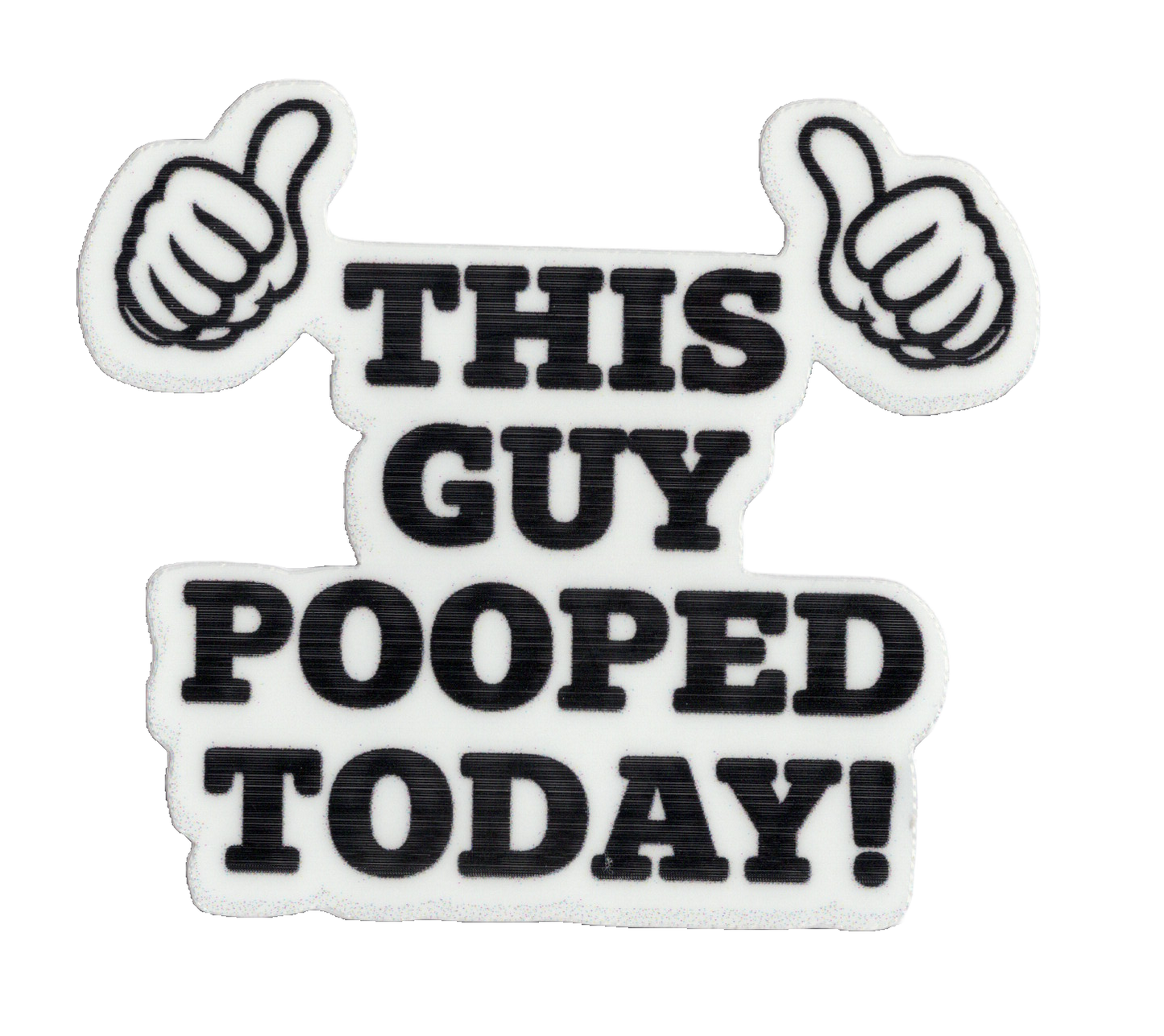 Durable vinyl, die-cut Pooped Sticker