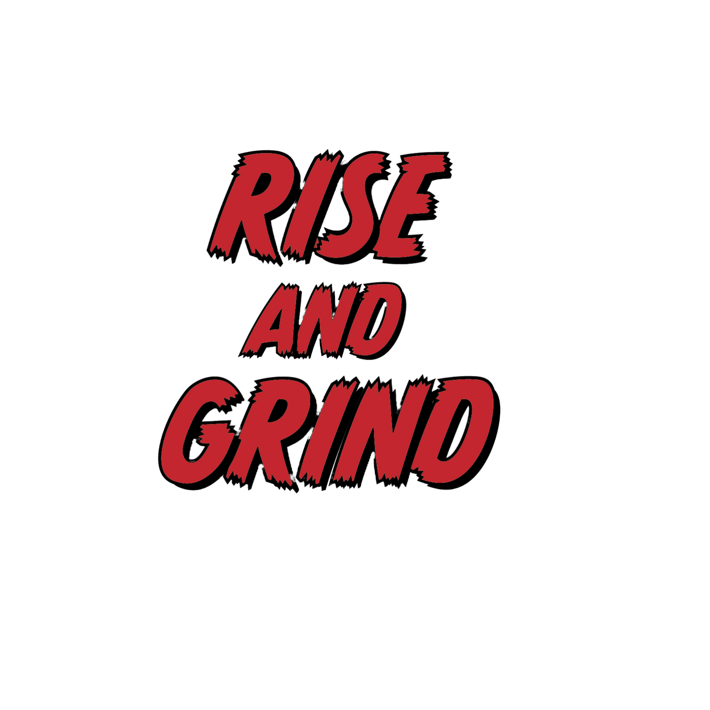 Durable vinyl, die-cut Rise And Grind Sticker
