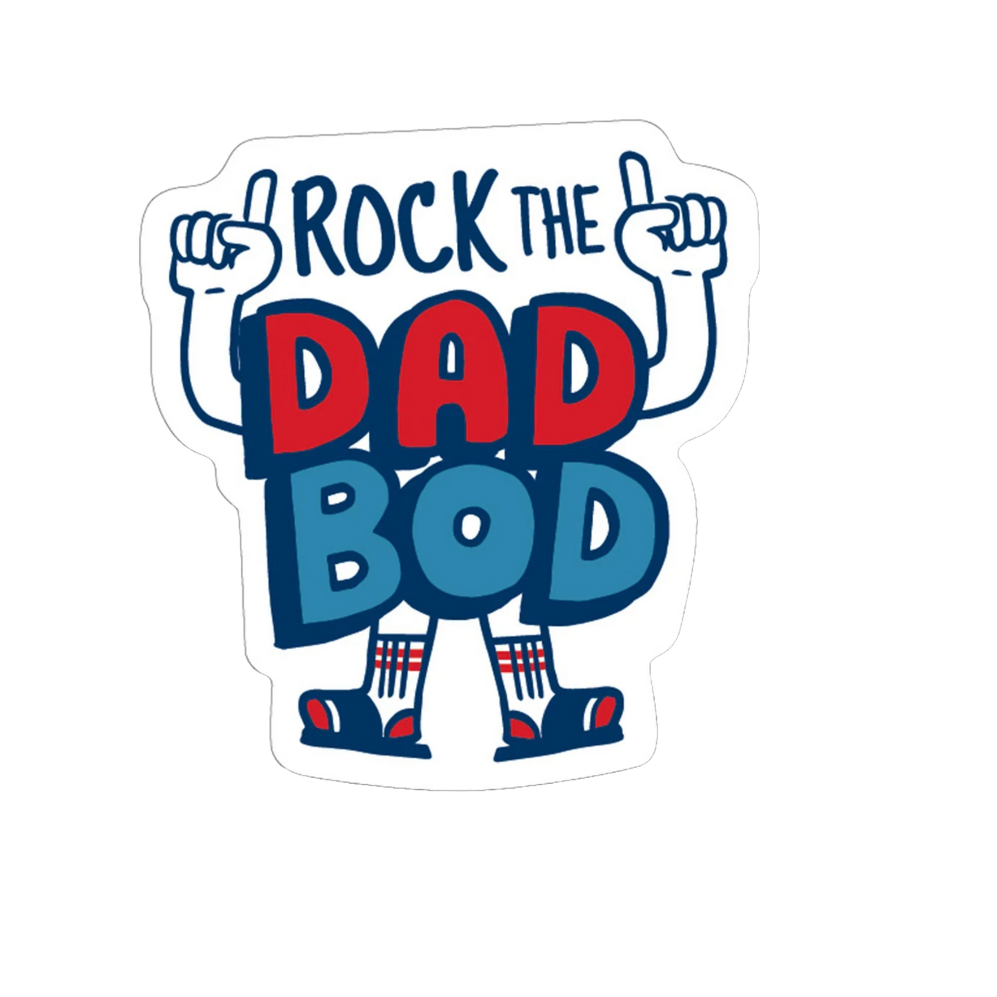 Durable vinyl, die-cut Rock The Dad Bod Sticker