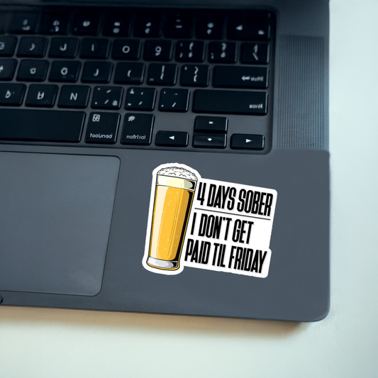 Durable, vinyl, die-cut, 4 Days Sober Sticker.