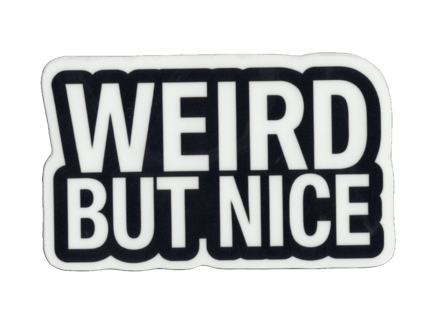 Durable vinyl, die-cut Weird Sticker