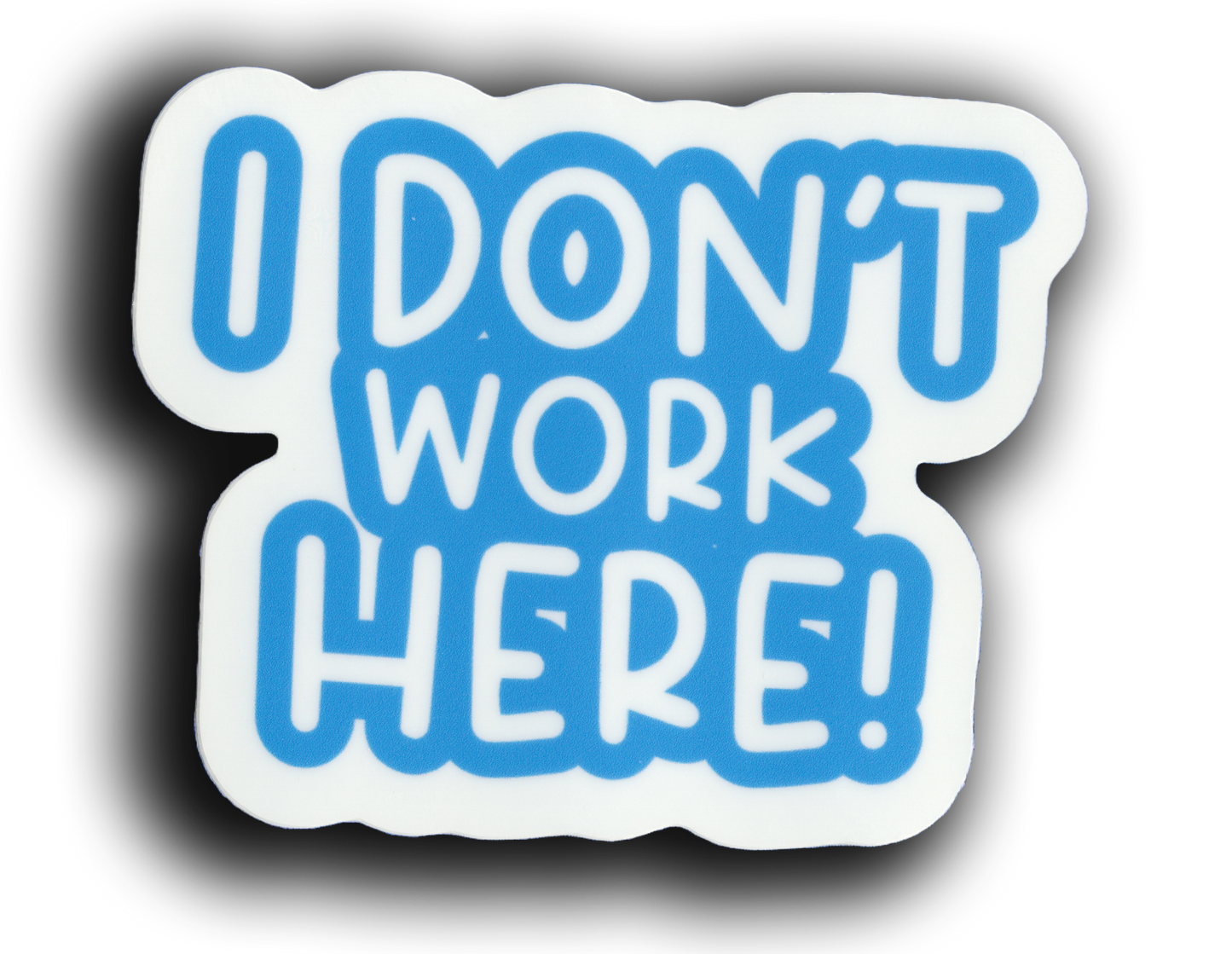 Don't Work Sticker