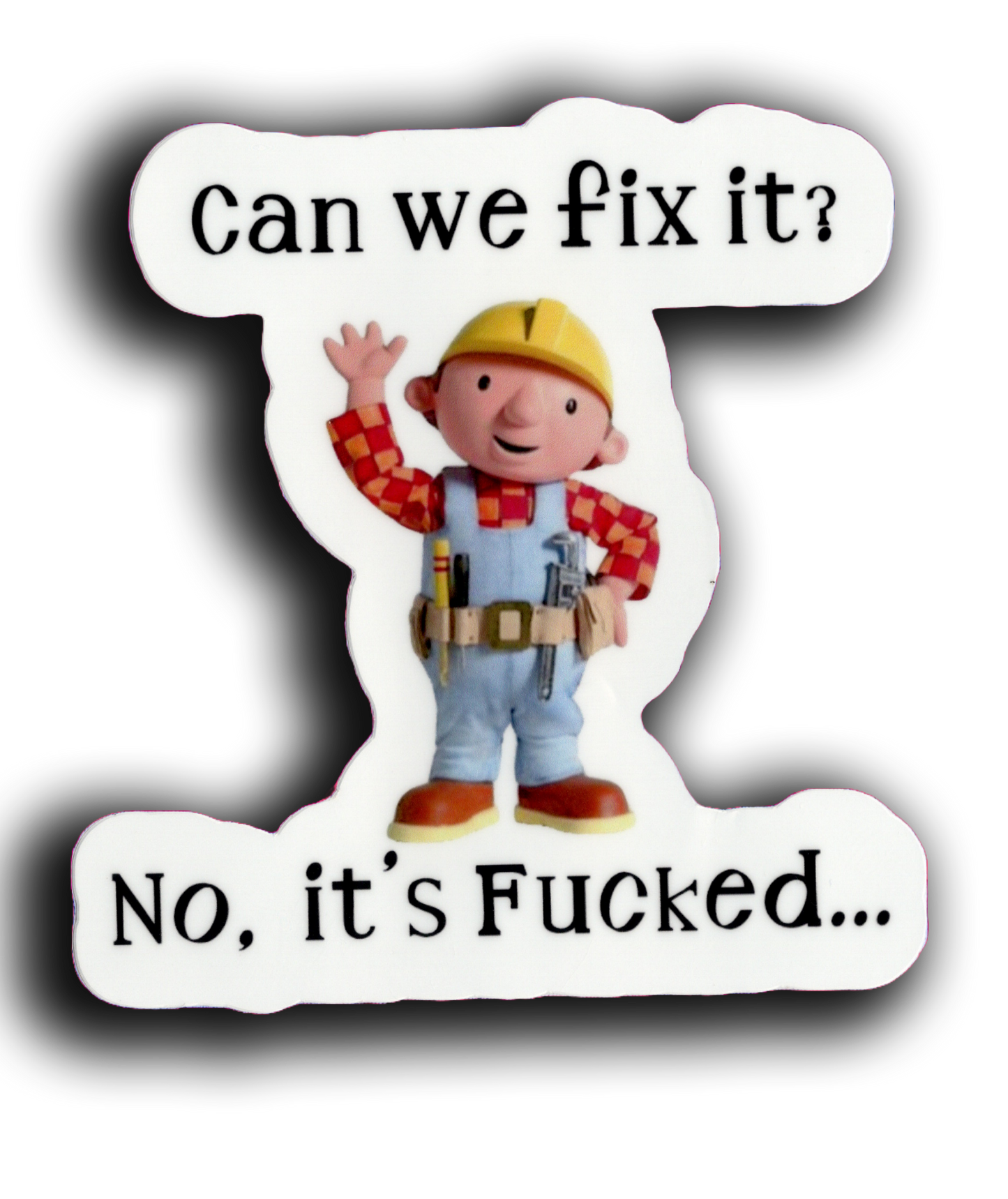 Durable vinyl, die-cut Fix It Sticker