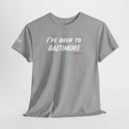Ollie's: 'I've Been To Baltimore And Lived' - 100% Cotton T-shirt
