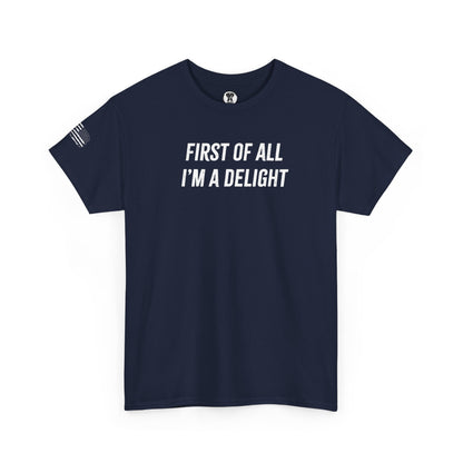Ollie's: "First of All I'm a Delight" - 100% Cotton Graphic T-Shirt