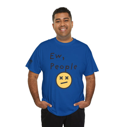 Ollie's: Ew, People - 100% Cotton T-shirt