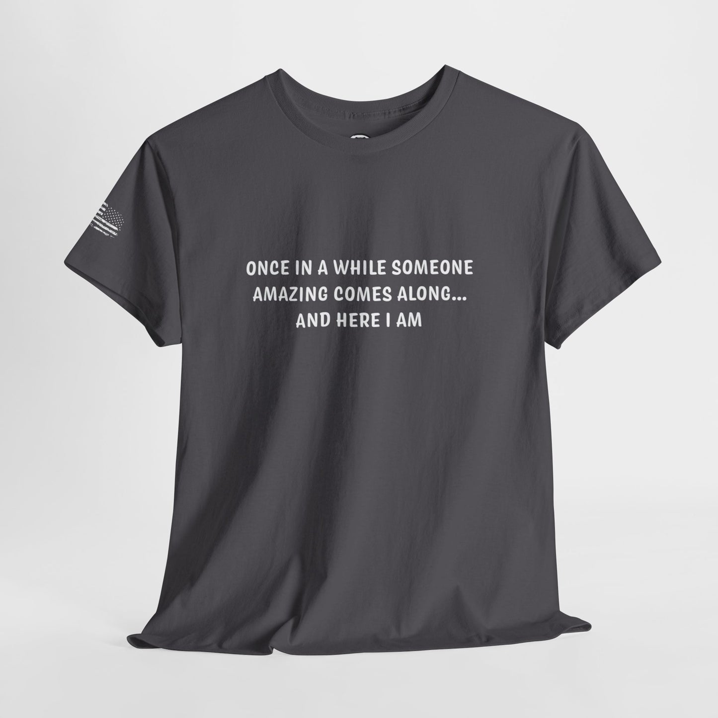 Ollie's: 'Once In A While'- 100% Cotton T-shirt