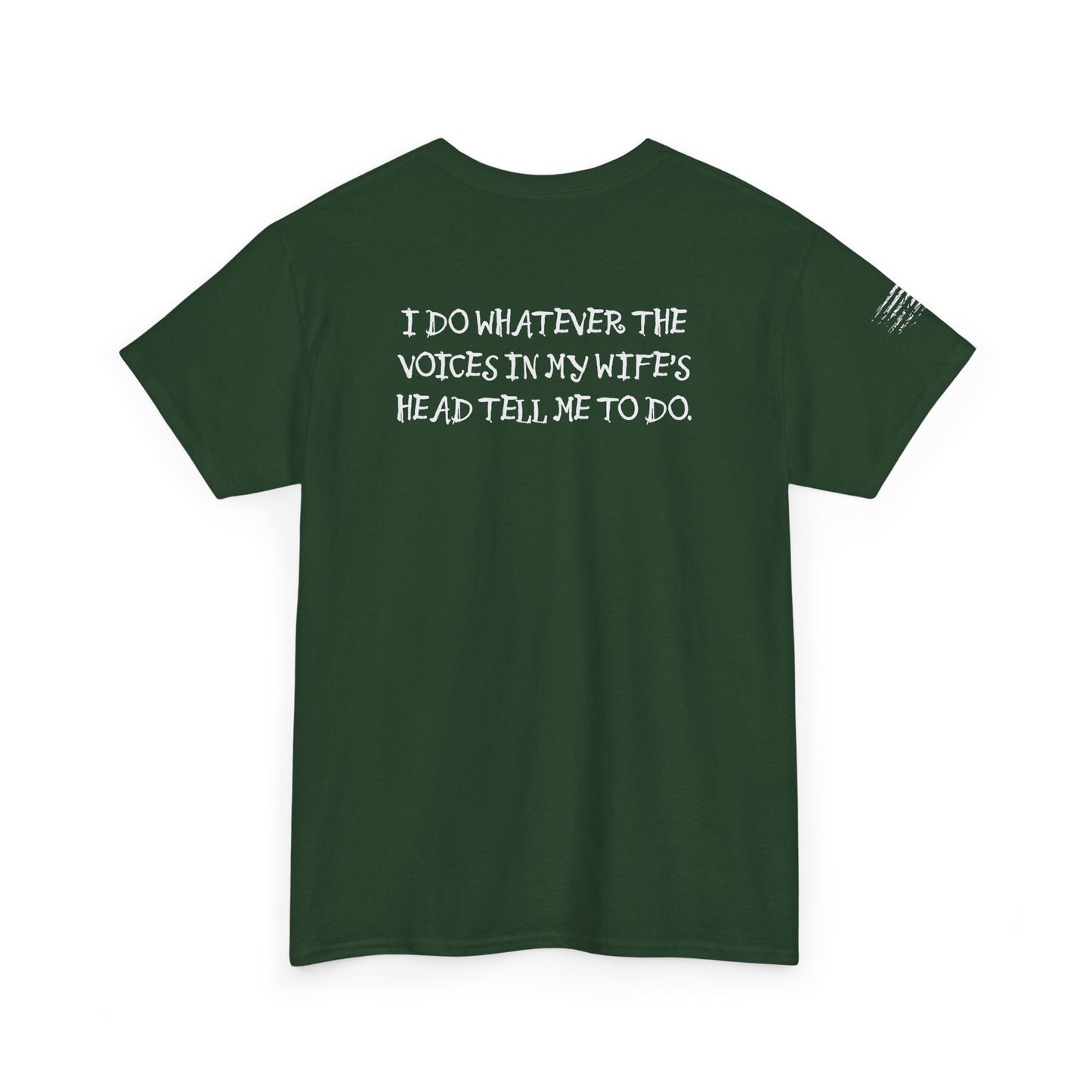 Ollie's: Funny Voices In My Wife's Head T-Shirt - 100% Cotton