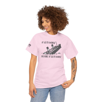 Ollie's: It Gets Worse Before It Gets Worse - 100% Cotton T-shirt