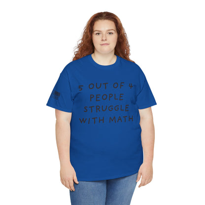 Ollie's: 4 Out Of 5 Struggle With Math - 100% Cotton T-shirt
