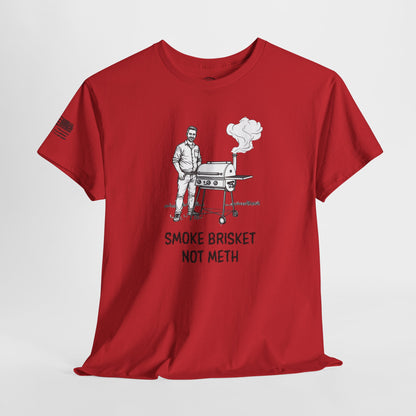 Ollie's: 'Smoke Brisket Not Meth' - 100% Cotton T-shirt