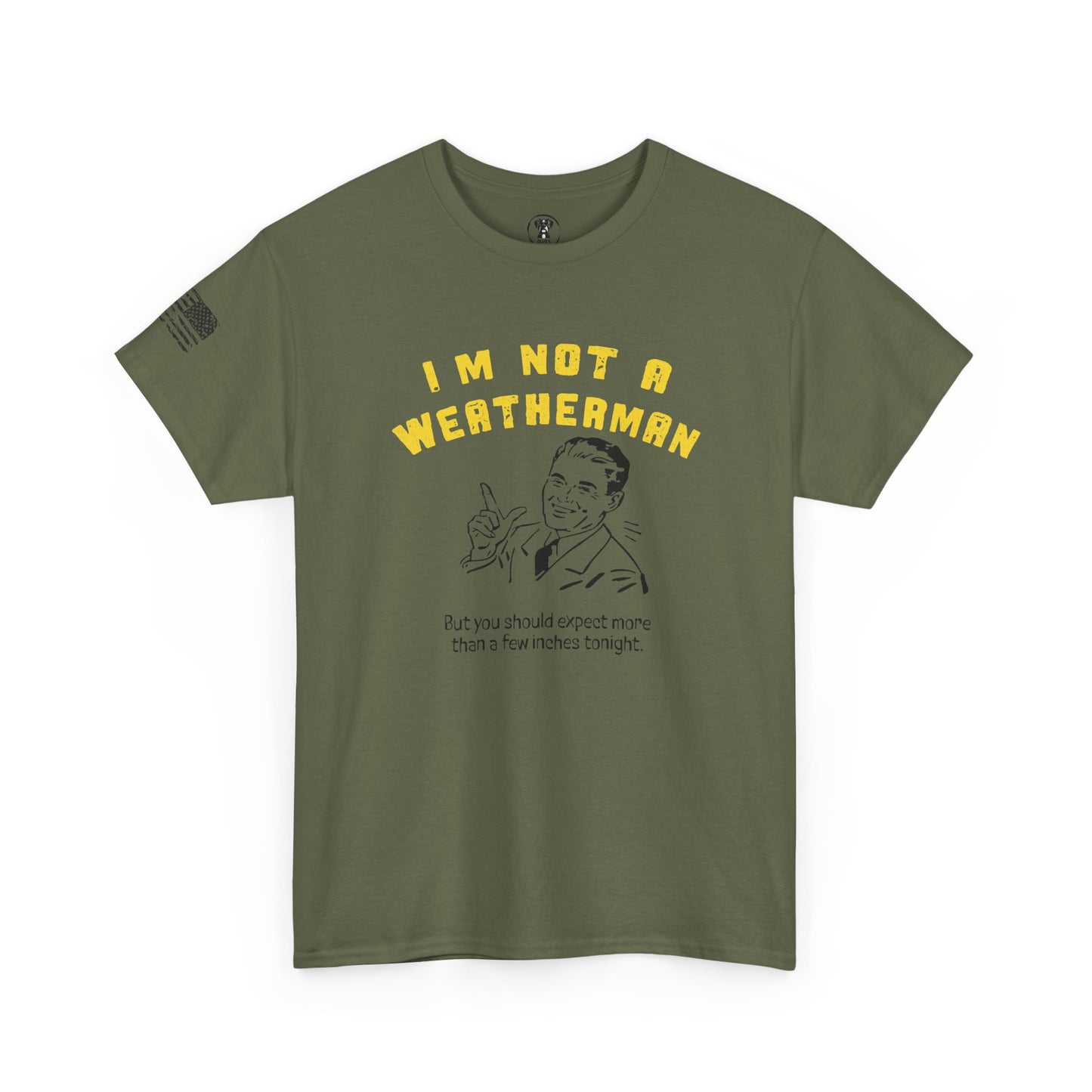 Ollie's: "I'M NOT A WEATHERMAN" - 100% Cotton T-shirt