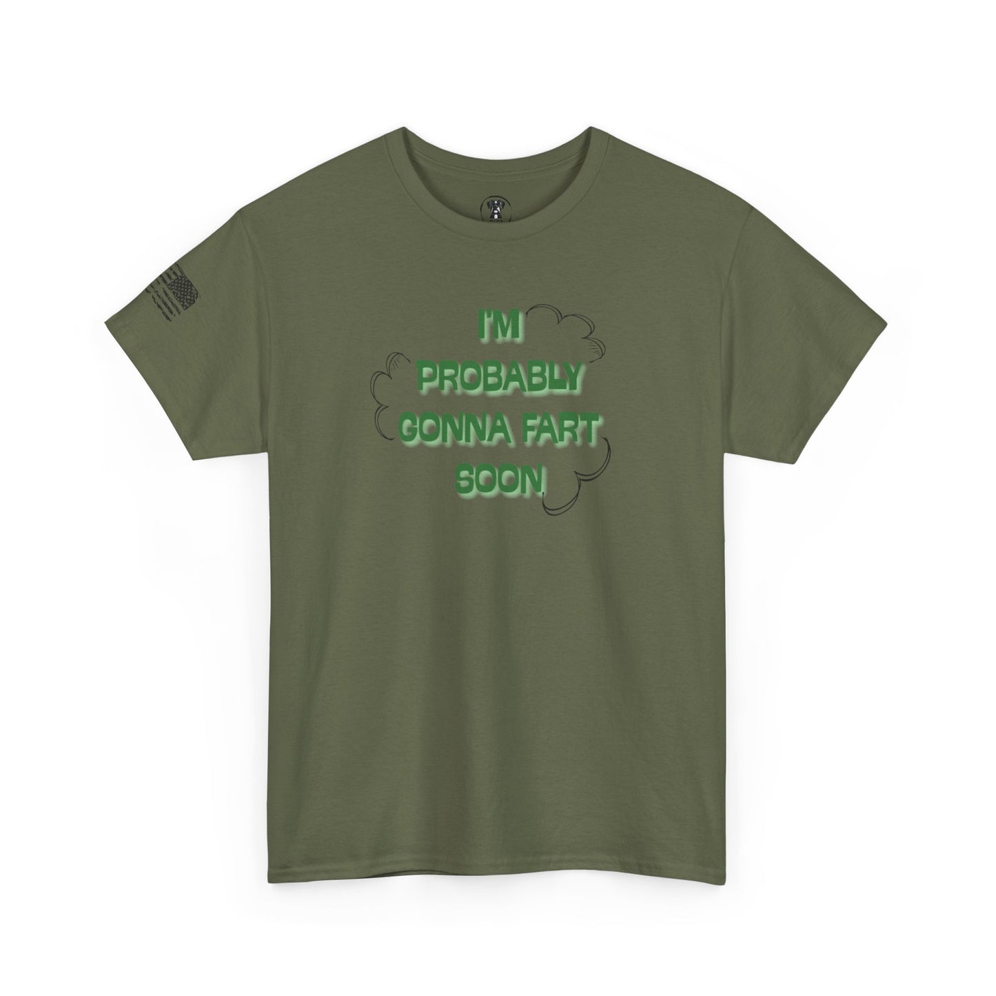 Ollie's: Going To Fart Soon - 100% Cotton T-shirt